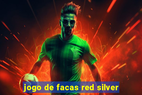 jogo de facas red silver